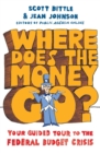 Image for Where does the money go?  : your guided tour to the federal budget crisis