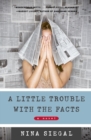 Image for A Little Trouble With the Facts : A Novel