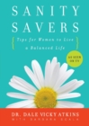 Image for Sanity Savers : Tips for Women to Live a Balanced Life