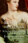 Image for Mistress of the Vatican : The True Story of Olimpia Maidalchini: The Secret Female Pope