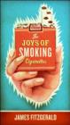 Image for The Joys of Smoking Cigarettes