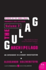 Image for The Gulag Archipelago, 1918-1956  : an experiment in literary investigationVolume 2