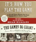 Image for It&#39;s How You Play the Game and The Games Do Count CD : The Powerful Sports Moments That Taught Lasting Values to America&#39;s Finest