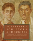 Image for Scribblers, scupltors, and scribes  : a companion to Wheelock's Latin and other introductory textbooks