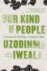 Image for Our Kind of People : A Continent&#39;s Challenge, A Country&#39;s Hope