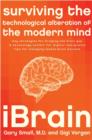 Image for iBrain  : surviving the technological alteration of the modern mind