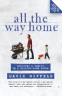 Image for All the Way Home : Building a Family in a Falling-Down House