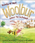 Image for Ready or Not, Woolbur Goes to School!
