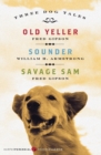 Image for Three Dog Tales : Old Yeller, Sounder, Savage Sam