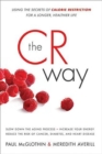Image for The CR Way : Using the Secrets of Calorie Restriction for a Longer, Healt hier Life
