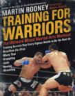 Image for Training for warriors  : the ultimate mixed martial arts workout