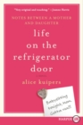 Image for Life on the Refrigerator Door : Notes Between a Mother and Daughter, a Novel