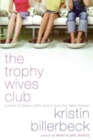 Image for The Trophy Wives Club : A Novel of Fakes, Faith, and a Love That Lasts Fo rever