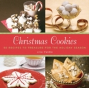 Image for Christmas Cookies : 50 Recipes to Treasure for the Holiday Season