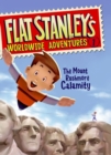 Image for Flat Stanley&#39;s Worldwide Adventures #1: The Mount Rushmore Calamity
