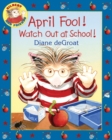Image for April Fool! Watch Out at School!