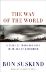 Image for The Way of the World : A Story of Truth and Hope in an Age of Extremism
