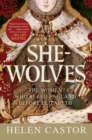 Image for She-Wolves : The Women Who Ruled England Before Elizabeth
