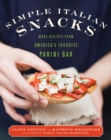 Image for Simple Italian Snacks : More Recipes from America&#39;s Favorite Panini Bar