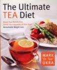 Image for The ultimate tea diet  : how tea can boost your metabolism, shrink your appetite, and kick-start remarkable weight loss