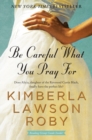 Image for Be Careful What You Pray For : A Novel
