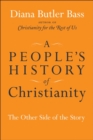Image for A People&#39;s History of Christianity : The Other Side of the Story