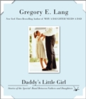 Image for Daddy&#39;s Little Girl : Stories of the Special Bond Between Fathers and Daughters