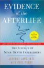 Image for Evidence of the afterlife  : the science of near-death experiences
