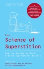 Image for The Science of Superstition : How the Developing Brain Creates Supernatural Beliefs