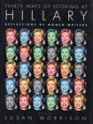 Image for Thirty ways of looking at Hillary  : reflections by women writers