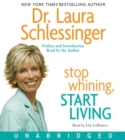 Image for Stop Whining, Start Living CD : Turning Hurt Into Happiness