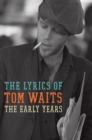 Image for The Early Years : The Lyrics of Tom Waits 1971-1983