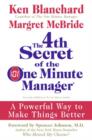 Image for The 4th Secret of the One Minute Manager : A Powerful Way to Make Things Better