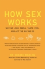 Image for How sex works  : why we look, smell, taste, feel, and act the way we do