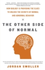 Image for The Other Side of Normal : How Biology Is Providing the Clues to Unlock the Secrets of Normal and Abnormal Behavior