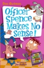 Image for My Weird School Daze #5: Officer Spence Makes No Sense!