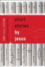 Image for Short Stories by Jesus : The Enigmatic Parables of a Controversial Rabbi