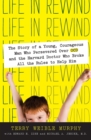Image for Life in Rewind : The Story of a Young Courageous Man Who Persevered Over OCD and the Harvard Doctor Who Broke All the Rules to Help Him