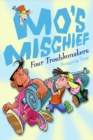 Image for Mo&#39;s Mischief: Four Troublemakers