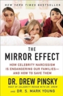 Image for The mirror effect  : how celebrity narcissism is endangering our families - and how to save them