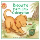 Image for Biscuit&#39;s Earth Day Celebration : A Springtime Book For Kids