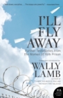 Image for I&#39;ll Fly Away : Further Testimonies from the Women of York Prison
