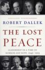 Image for The lost peace  : leadership in a time of horror and hope, 1945-1953