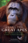 Image for Among the Great Apes : Adventures on the Trail of Our Closest Relatives