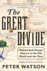 Image for The Great Divide : Nature and Human Nature in the Old World and the New