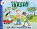 Image for What Happens to Our Trash?