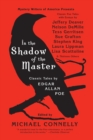 Image for In the Shadow of the Master : Classic Tales by Edgar Allan Poe and Essays by Jeffery Deaver, Nelson DeMille, Tess Gerritsen, Sue Grafton, Stephen King, Laura Lippman, Lisa Scottoline, and Thirteen Oth