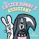 Image for The Easter Bunny&#39;s Assistant : An Easter And Springtime Book For Kids