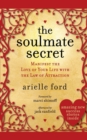 Image for Soulmate secret  : manifest the love of your life with the law of attraction