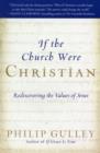 Image for If the Church Were Christian : Rediscovering the Values of Jesus